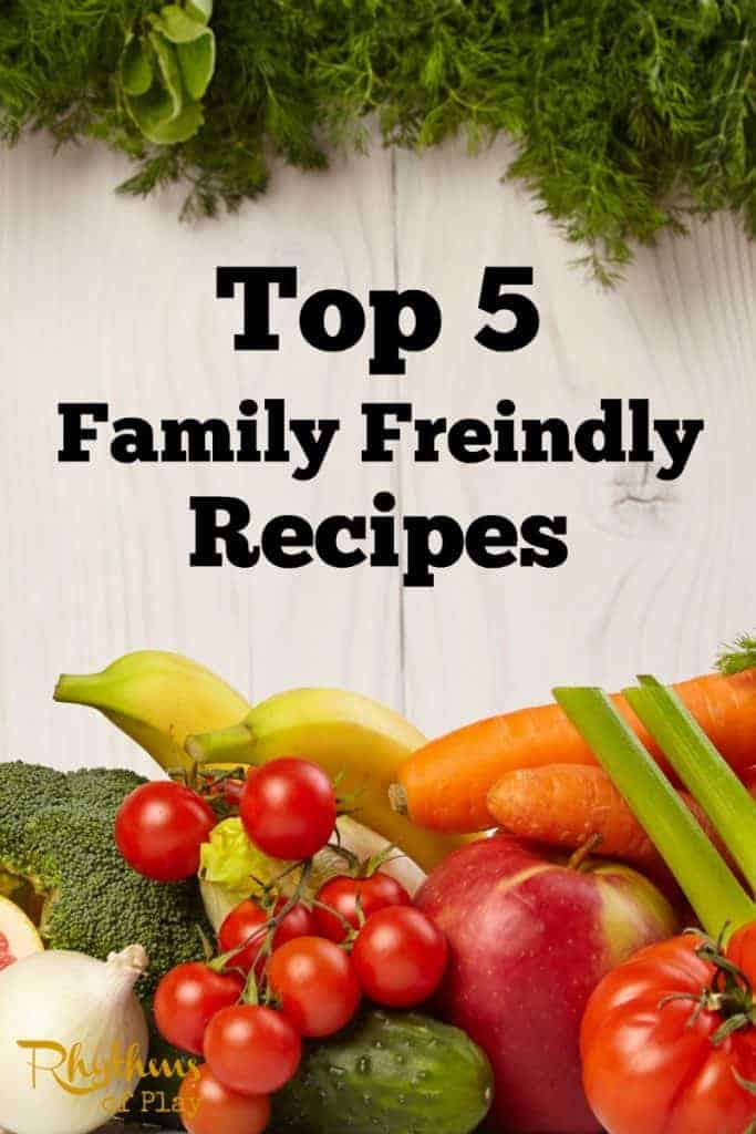 Top five recipes the whole family will love! 