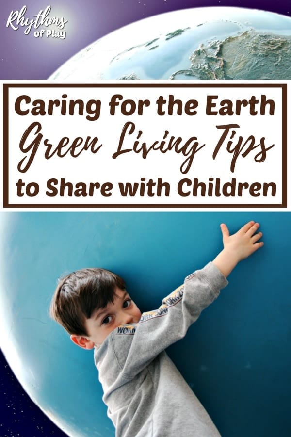 Green living tips for kids at home or in the classroom with boy hugging planet Earth