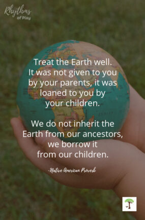 Toddler holding model of planet earth with quote,"Treat the Earth well. It was not given to you by your parents, it was loaned to you by your children. We do not inherit the Earth from our ancestors, we borrow it from our children."