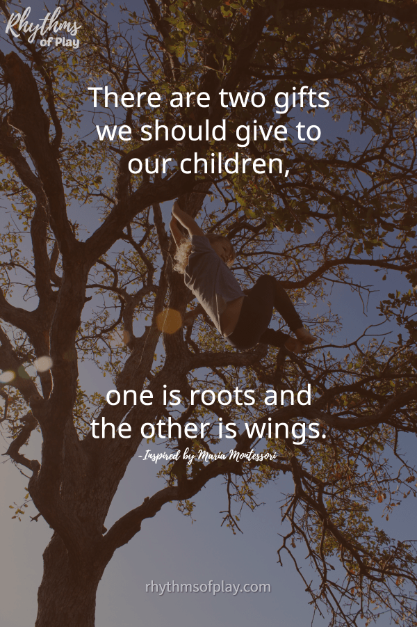 Girl hanging from a limb high in a tree with quote"There are two gifts we should give to our children, one is roots and the other is wings" (photo of C. Kartychok by Nell Regan K.)