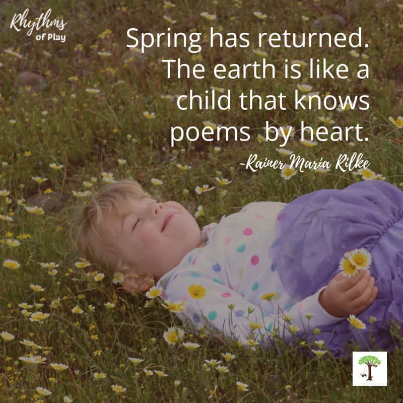 preschool girl laying down in a field of wildflowers with quote, "Spring has returned. The earth is like a child that knows poems by heart."