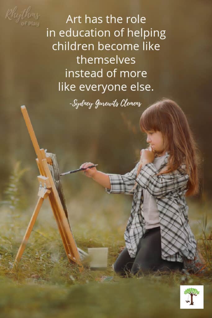 girl painting outside with quote, "Art has the role in education of helping children become like themselves instead of more life everyone else." 