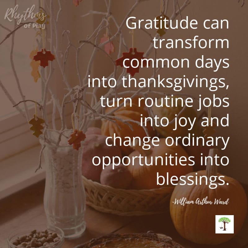 thankful tree craft with quote, "Gratitude can transform common days into thanksgivings, turn routine jobs into joy and change ordinary opportunities into blessings." William Arthur Ward
