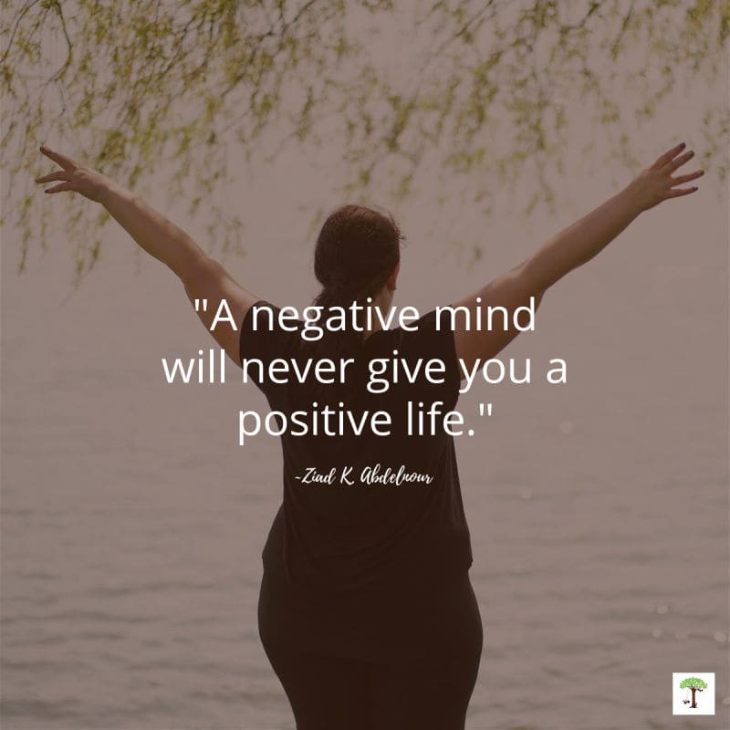 Positive overweight woman with quote, "A negative mind will never give you a positive life." by Ziad K. Abdelnour