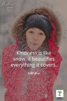 Girl blowing snow with quote, "Kindness is like snow, it beautifies everything it covers."